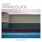 Andre Papanicolaou - Strange Nights