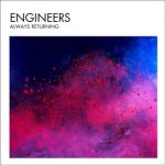 Engineers_-_Always_Returning