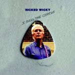 Ricked Wicky - I Sell The Circus