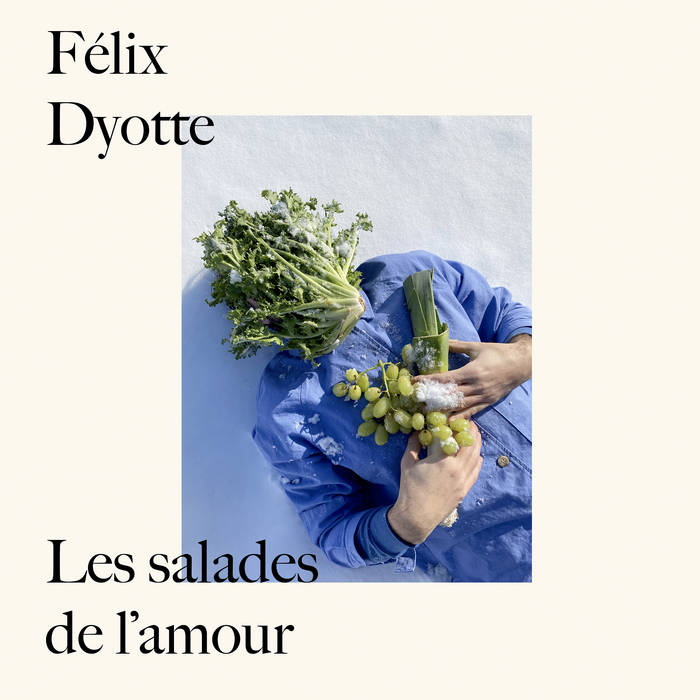 Les salades de l'amour - Félix Dyotte